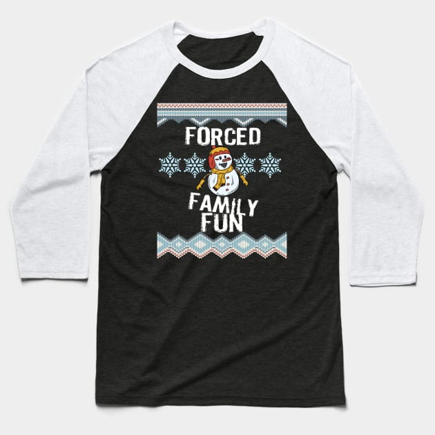 Forced Family Fun Funny Sarcastic Christmas Design Baseball T-Shirt by Museflash